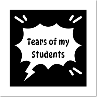 Tears of my Students. Funny memes Posters and Art